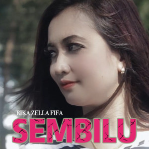 Listen to SEMBILU song with lyrics from RIKA ZELLA FIFA