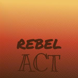 Rebel Act dari Various