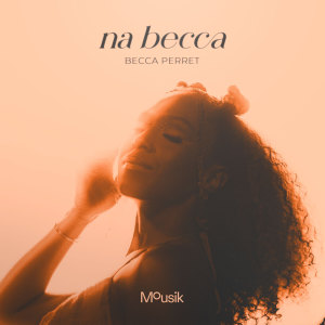 อัลบัม Na Becca ศิลปิน Becca Perret