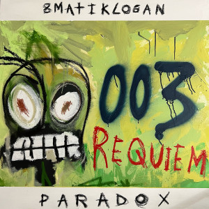 8MatikLogan的專輯Paradox 003 (Requiem) [Explicit]