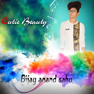收聽Bijay Anand Sahu的Cutie Beauty歌詞歌曲