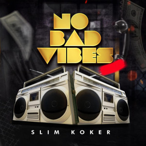 Album No Bad Vibes (Explicit) from Slim Koker