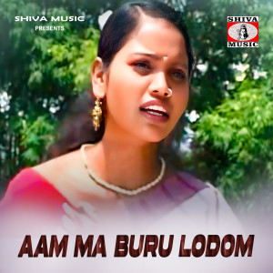 Listen to Aam Ma Buru Lodom song with lyrics from Dusashan Kumar