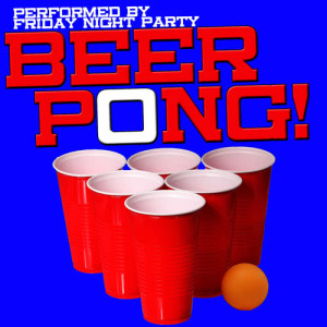 Friday Night Party的專輯Beer Pong! (Explicit)