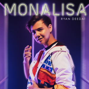 收聽RYAN DEEDAT的Monalisa歌詞歌曲