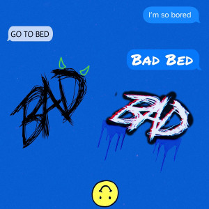 ดาวน์โหลดและฟังเพลง Bad Bed พร้อมเนื้อเพลงจาก GLABINGO
