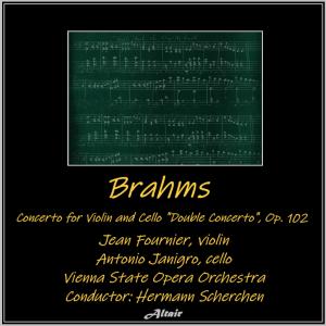 Vienna State Opera Orchestra [Orchestra]的專輯Brahms: Concerto for Violin and Cello "Double Concerto", OP. 102