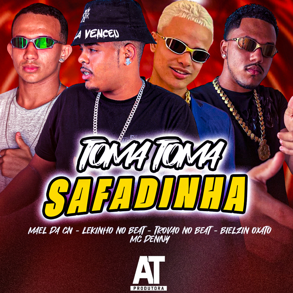 Toma Toma Safadinha (feat. Mael da CN & Mc Denny) (Explicit)