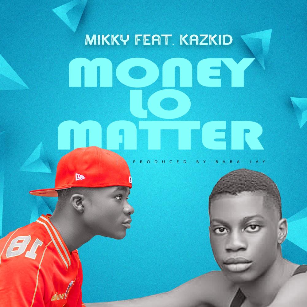 Money Lo Matter (feat. Kazkid)
