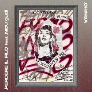 CHINGA的專輯Perdere il filo (feat. NICU gudi) [Explicit]