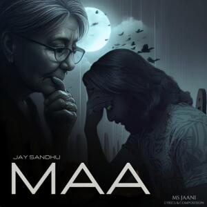 收聽Jay Sandhu的Maa歌詞歌曲
