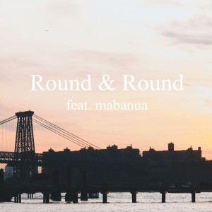 Dengarkan Round & Round(feat. mabanua) lagu dari ミズ・オト・キ dengan lirik