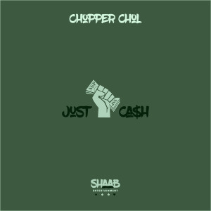 Listen to Just Cash song with lyrics from Chopper Chol