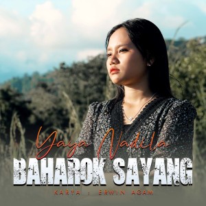 Dengarkan Baharok Sayang lagu dari Yaya Nadila dengan lirik