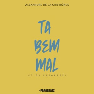 收聽Alexandre Dé La Cristiónes的Ta Bem Mal歌詞歌曲