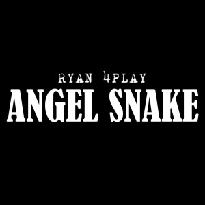 Dengarkan Angel Snake lagu dari RYAN 4PLAY dengan lirik