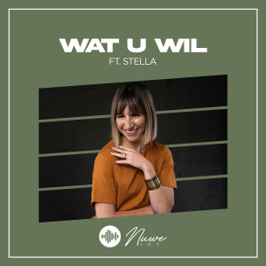 收聽Nuwe Lof的Wat U Wil歌詞歌曲