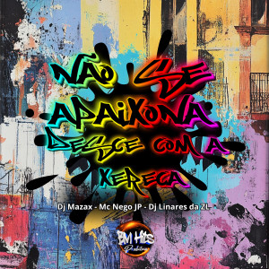 DJ Mazax的專輯Não se apaixona, desce com Xereca
