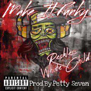 收聽Reckless White Child的Make It Funky (Explicit)歌詞歌曲