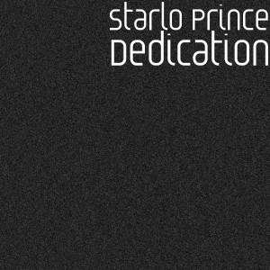 Dengarkan lagu Dedication (Explicit) nyanyian Starlo Prince dengan lirik