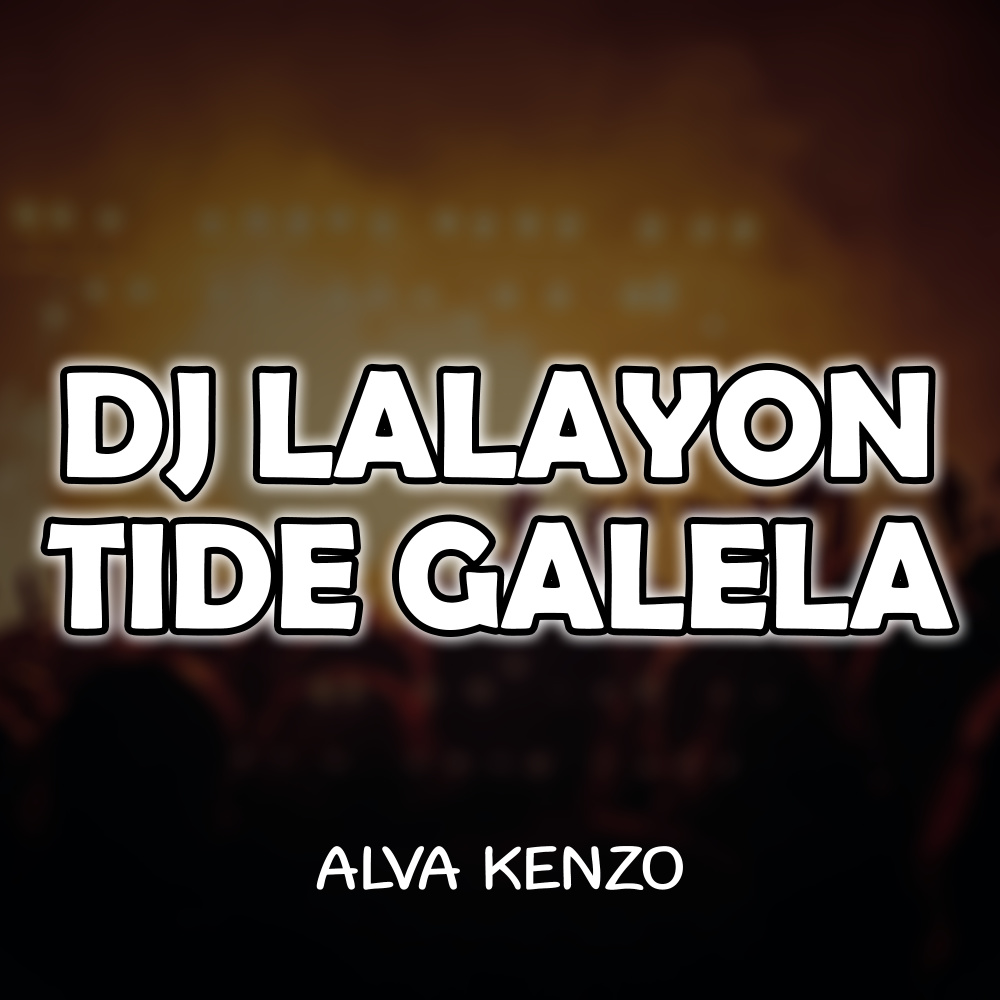 Dj Lalayon Tide Galela