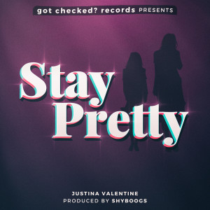 ดาวน์โหลดและฟังเพลง Stay Pretty พร้อมเนื้อเพลงจาก Justina Valentine