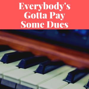 Various Artists的專輯Everybody's Gotta Pay Some Dues