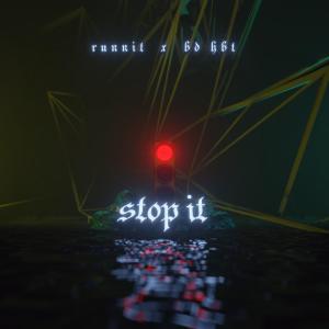 Listen to stop it song with lyrics from Runnit