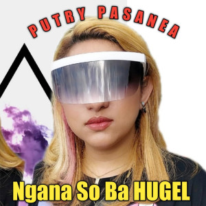 Dengarkan lagu Ngana So Ba Hugel nyanyian Putry Pasanea dengan lirik