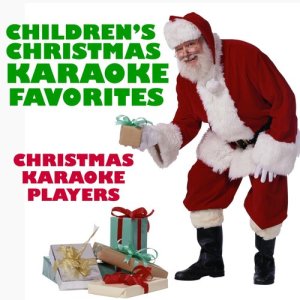 Christmas Karaoke Players的專輯Children's Christmas Karaoke Favorites