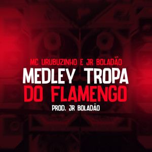 Medley Tropa do Flamengo (Explicit) dari JR Boladao