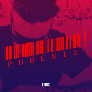 Album Phoenix! from Lyrix