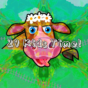 Nursery Rhymes的專輯29 Kids Time! (Explicit)