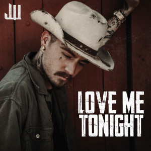 ดาวน์โหลดและฟังเพลง Love Me Tonight พร้อมเนื้อเพลงจาก Jay Webb