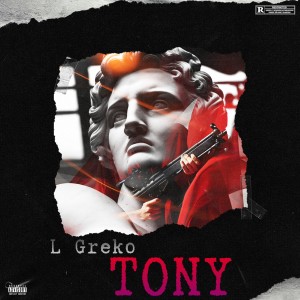 L Gréko的專輯Tony (Explicit)