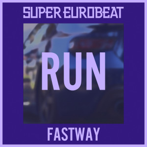 收聽Fastway的RUN歌詞歌曲