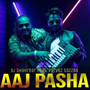 Listen to Aaj Pasha song with lyrics from Dj Shahrear