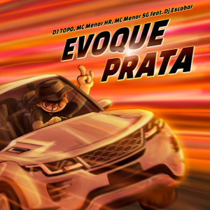 Dengarkan lagu Evoque Prata (REMIX DJ TOPO) (Explicit) nyanyian MC MENOR HR dengan lirik