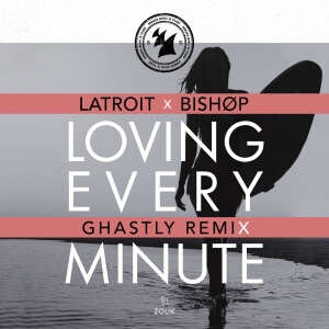 ดาวน์โหลดและฟังเพลง Loving Every Minute (Ghastly Remix) พร้อมเนื้อเพลงจาก Latroit