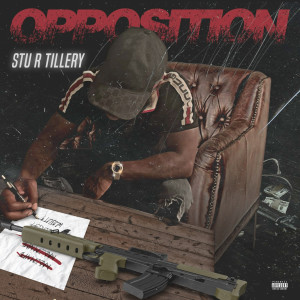Listen to Opposition (Explicit) song with lyrics from Stu R Tillery
