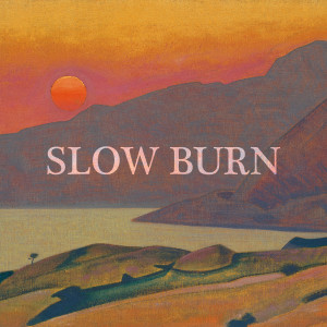 ดาวน์โหลดและฟังเพลง Slow Burn พร้อมเนื้อเพลงจาก Joe Hertler