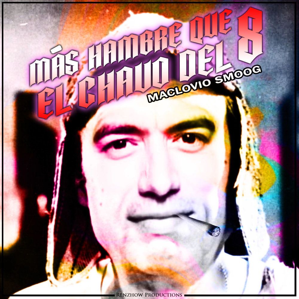 Más hambre que el chavo del 8 (Explicit)