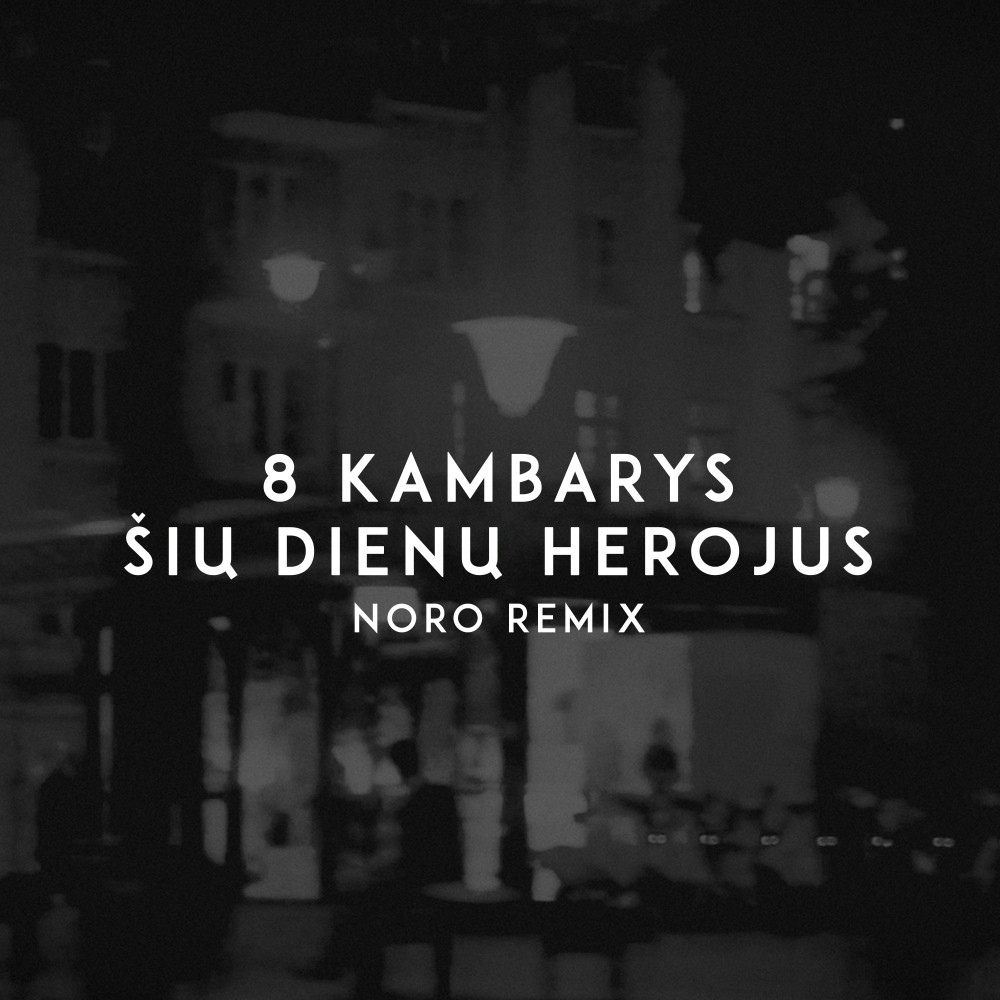 Šių Dienų Herojus (Noro Remix)