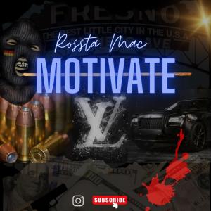 ดาวน์โหลดและฟังเพลง Motivate (Explicit) พร้อมเนื้อเพลงจาก Rossta Mac