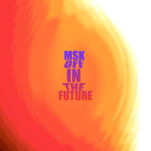 ดาวน์โหลดและฟังเพลง Msk Off In The Future พร้อมเนื้อเพลงจาก Bootmann