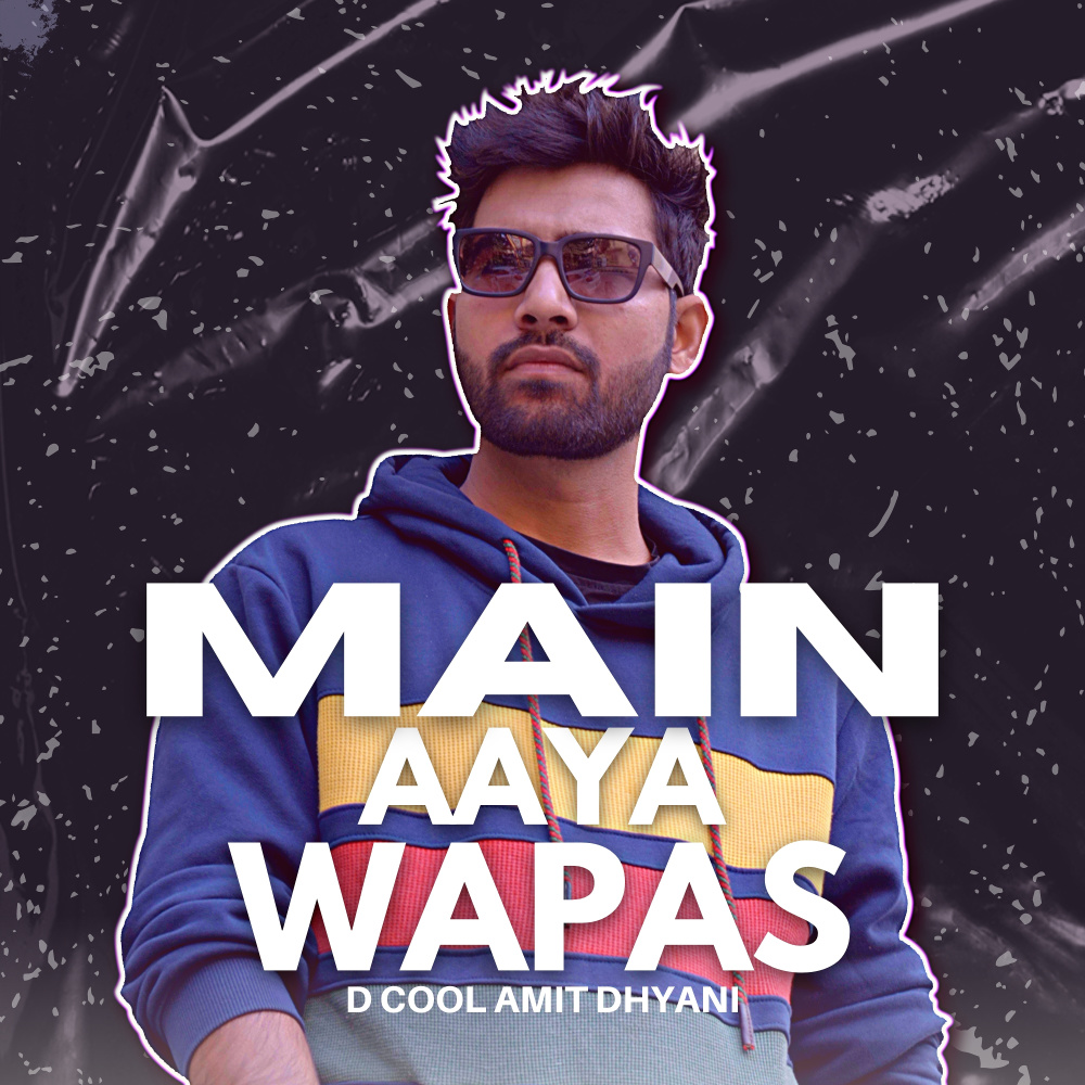 Main Aaya Wapas