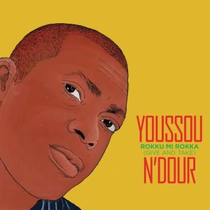 อัลบัม Rokku Mi Rokka (Give and Take) ศิลปิน Youssou N'Dour