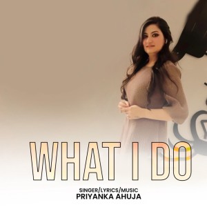 Priyanka Ahuja的專輯What i do