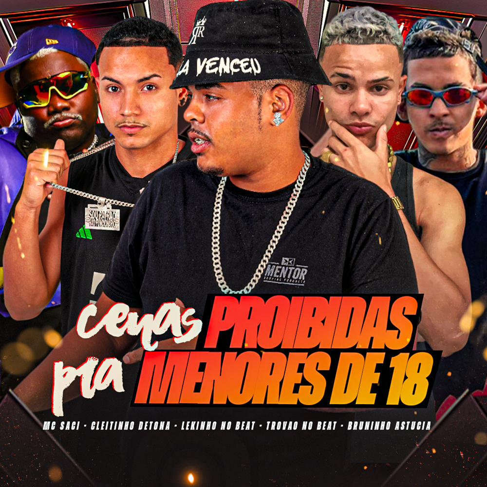 Cenas Proibidas pra Menores de 18 (feat. Trovão no Beat & MC Saci) (Explicit)