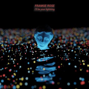 Frankie Rose的專輯I'll Be Your Lightning